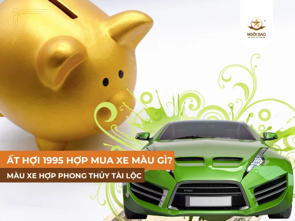 Màu xe phù hợp cho tuổi 1995